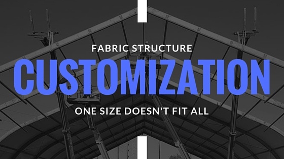 Fabric Structure Customization: One Size Doesn't Fit All